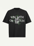 Win With Me Or Watch Me - T-shirt oversize boxy noir